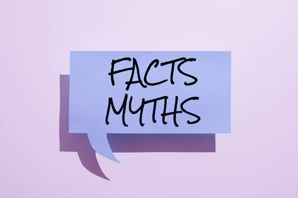 Handwriting text Facts Myths, Business idea work based on imagination rather than on real life difference