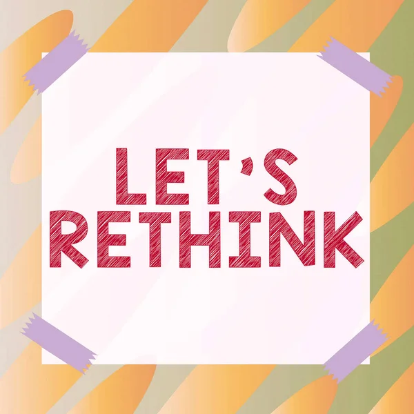 Znak Tekstowy Pokazujący Let Rethink Word Afterthought Remember Ponowne Rozważenie — Zdjęcie stockowe