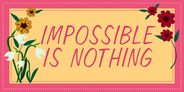 Podpis Tekstowy Przedstawiający Impossible Nothing Business Showcase Wszystko Jest Możliwe — Zdjęcie stockowe
