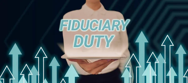 Text Sign Showing Fiduciary Dutya Legal Obligation Act Best Interest — Stock Photo, Image