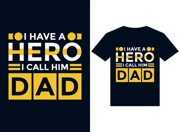 Have Hero Call Him Dad Shirt Design Typography Vector Illustration — Stock Vector