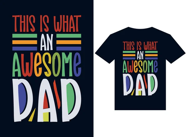 What Awesome Dad Shirt Design Typography Vector Illustration Files Printing — Stock Vector