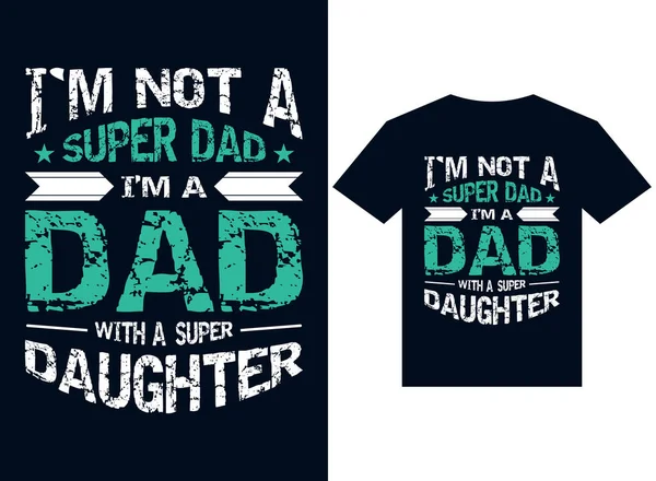 Non Sono Super Papà Sono Papà Con Super Figlia Shirt — Vettoriale Stock