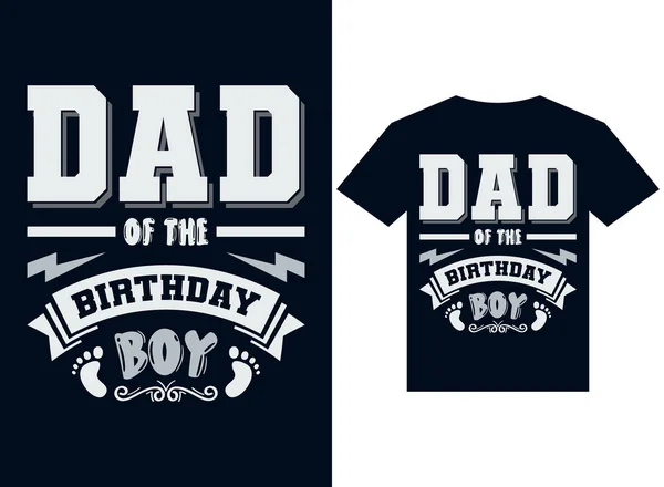 Papà Del Compleanno Ragazzo Shirt Design Tipografia Vettoriale Illustrazione File — Vettoriale Stock