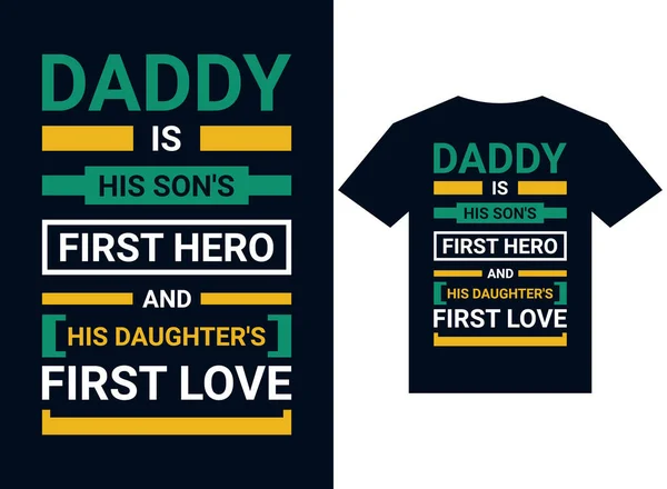 Baba Oğlunun Ilk Kahramanı Kızının Ilk Aşk Tişörtü Tasarımı Baskı — Stok Vektör
