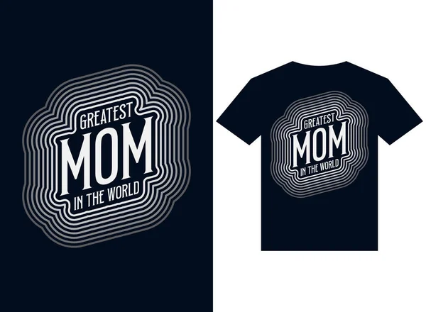 Greatest Mom World Shirt Design Typography Vector Illustration Printing — Stock Vector
