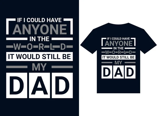 Could Have World Would Still Dad Shirt Design Typography Vector — Stock Vector