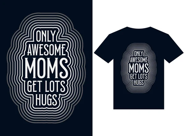Solo Impresionante Mamá Consigue Mucho Abrazo Camiseta Diseño Tipografía Vector — Vector de stock