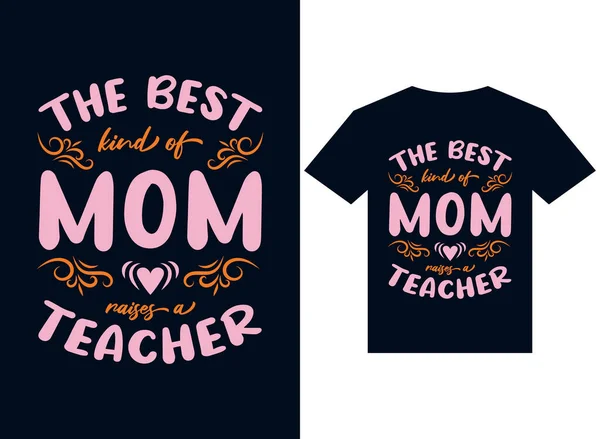 Mejor Tipo Mamá Plantea Profesor Camiseta Diseño Tipografía Vector Ilustración — Vector de stock