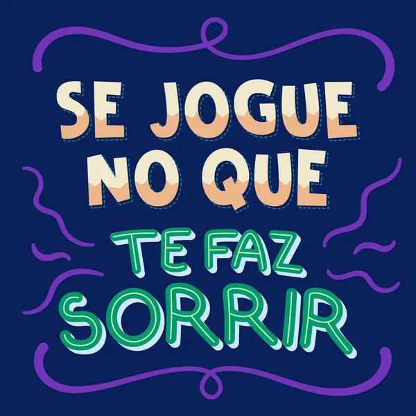 Colorida Ilustración Motivacional Portugués Brasileño Traducción Juega Que Hace Sonreír — Archivo Imágenes Vectoriales