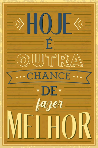 Brazilian Portuguese Old Fashioned Poster Translation Today Another Chance Better — Stock Vector