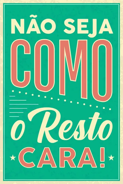 Affiche Ancienne Portugaise Brésilienne Traduction Soyez Pas Comme Reste Mec — Image vectorielle