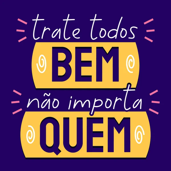 Portugais Brésilien Phrase Motivation Colorée Traduction Traiter Tout Monde Bien — Image vectorielle