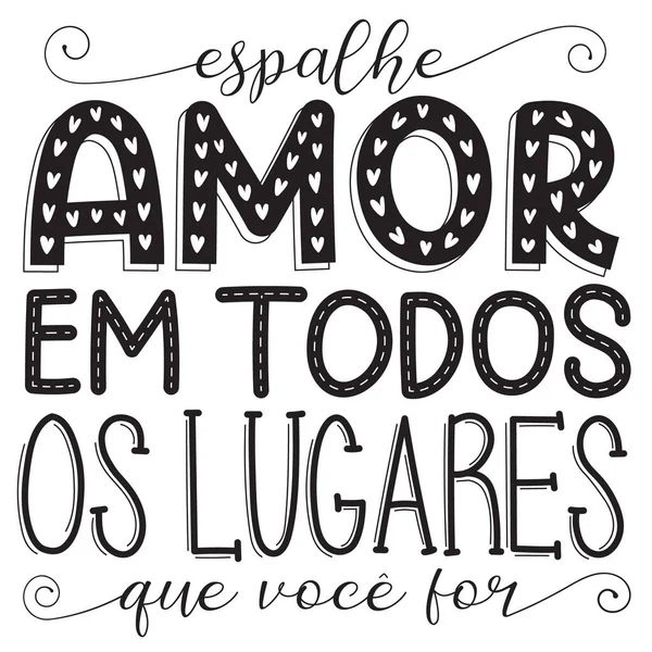 Motivational Handwritten Lettering Phrase Brazilian Portuguese Translation Spread Love Everywhere — Image vectorielle