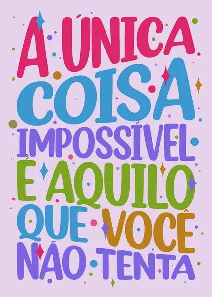 Brazilian Portuguese Motivational Poster Translation Only Thing Impossible What You — Διανυσματικό Αρχείο