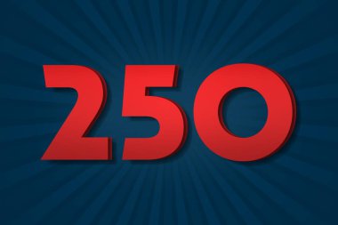 250 two hundred and fifty Number count template poster design background label. letters 3d