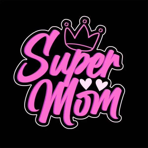 Super Mom Typography Lettering Mother Day — Stock Vector