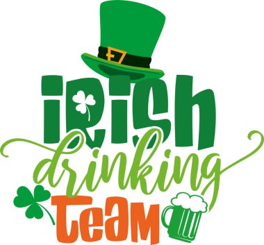 Irish Drinking Team, beer, clover, celebration, Saint Patrick's Day, for Shirt design clipart