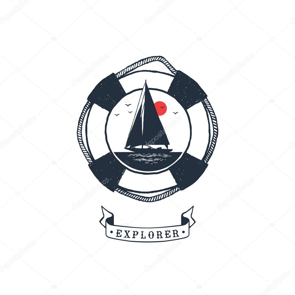 Hand drawn inspirational label with yacht and lifebuoy textured vector illustrations and 