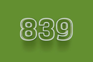  3D 839 numara yeşil arka planda indirimli poster indirimi için özel satış teklifi, afiş reklamları etiketi, afiş etiketi, Noel indirimi, indirim kuponu ve daha fazlası için izole edilmiştir..