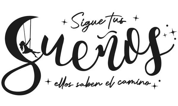 Hayaller, Hayalperestler, hayallerinizin peşinden koşun, İspanyol harfleri, Kaligrafi, Rüya, el yazması harfler. vektör illüstrasyonu.