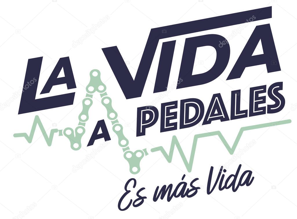 Life with pedals is more life, Spanish lettering, modern calligraphy, phrases, concepts, bike, vector illustration of a background for a banner or poster.