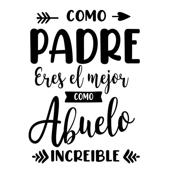 Father You Best Grandfather Incredible Lettering Lettering Spanish Calligraphy Spanish — Stock Vector