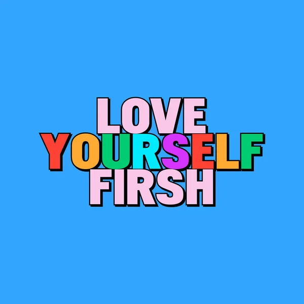 Love Yourself First Writing Vector Colorful Concept — 스톡 벡터