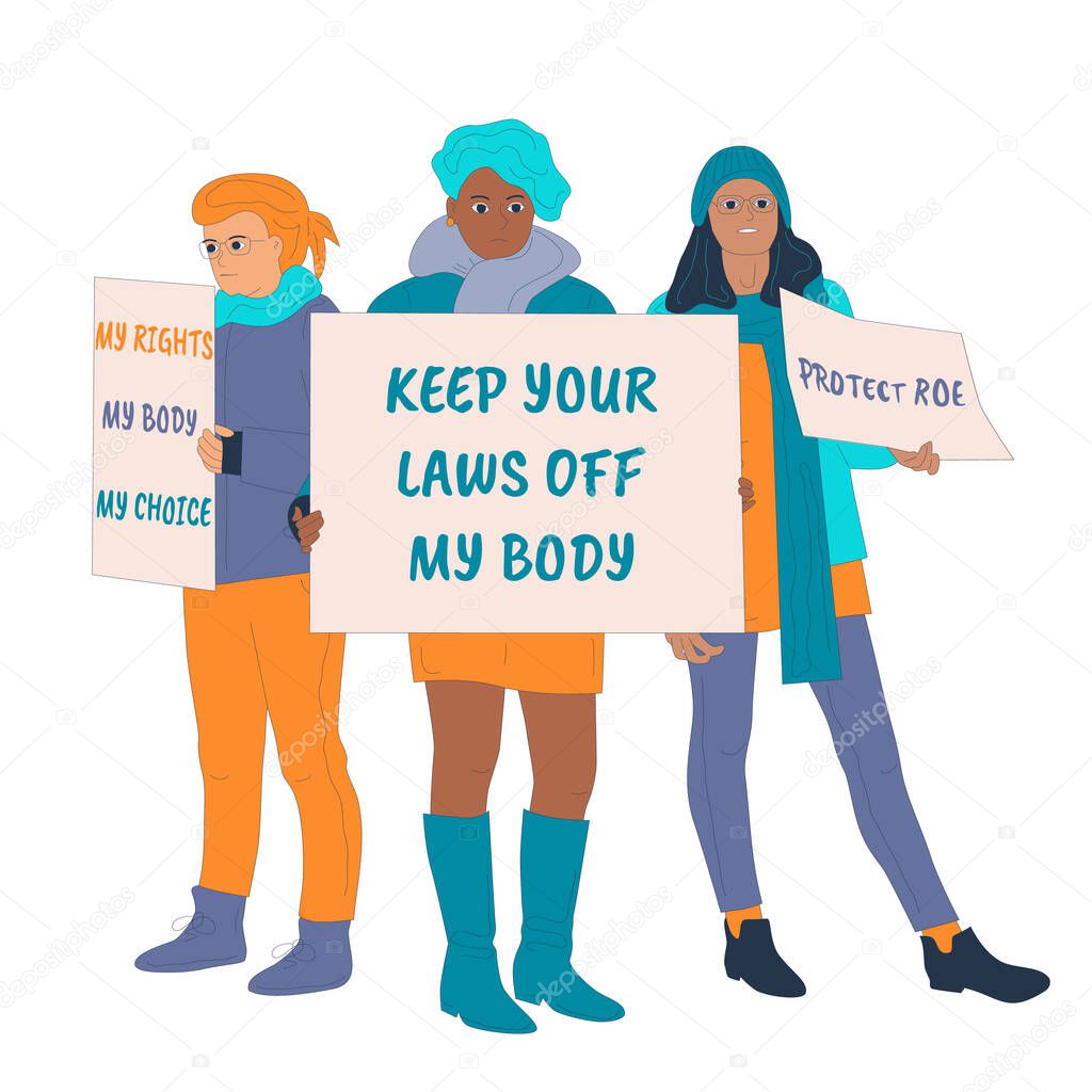Womens rights protest concept. Girls with placards against abortion ban. Keep hands off my body, protect Roe, my body rights choice slogan. Girls power street picket vector illustration