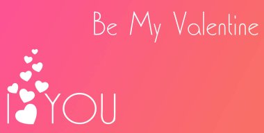 Happy Valentine's day wallpaper with text Be My Valentine and I love You. Romantic concept for Valentine's day. Wallpaper, flyers, invitation, posters, brochure, banners