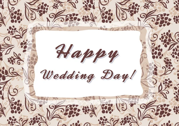 Happy wedding day. Lettering sign in frame. Calligraphy words for greeting cards. Wedding invitations. Watercolor flowers. Brown and beige colors — Photo