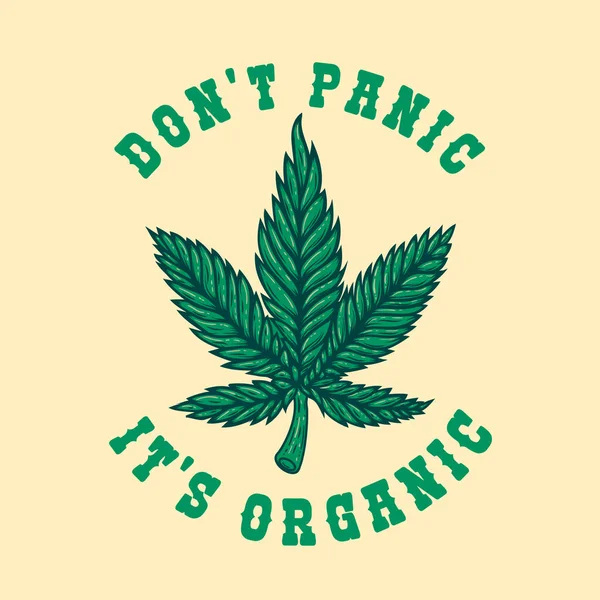 Dont Panic Its Organic Illustration Leaf Cannabis Engraving Style Design — ストックベクタ