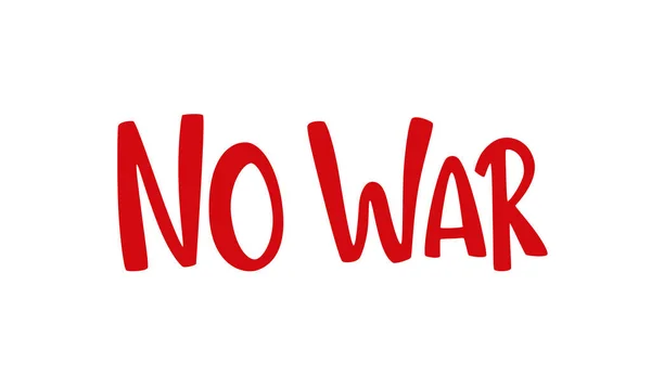 No war handwritten lettering sign. Vector stock illustration isolated on white background for street demonstration, placard protest, political demonstrate. EPS10 — Stock Vector
