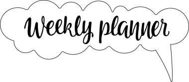 Weekly planner - hand written sign for print stationary design.