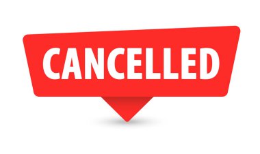Cancelled - Banner, Speech Bubble, Label, Sticker, Ribbon Template Vector Illustration
