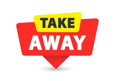 Take Away - Banner, Speech Bubble, Label, Sticker, Ribbon Template Vector Illustration