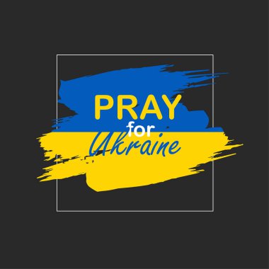 Ukrayna 'da savaş yok. Ukrayna için dua et. Metin ve çerçeve ile Ukrayna bayrağı renkleri. Saldırganlık ve askeri saldırı. Savaş bayrağını durdurun. Ukrayna 'yı Rusya' dan kurtar. Vektör illüstrasyonu