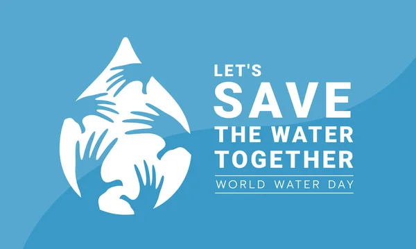 Día Mundial Del Agua Vamos Guardar Agua Juntos Texto Agua — Vector de stock
