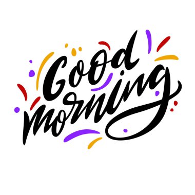 İyi sabahlar. Mektuplar elle yazılmış. Renkli resimleme.