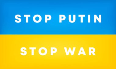 Putin 'i ve savaş bayrağını durdurun. Ukrayna bayrağı. Uluslararası protesto. Ukrayna 'daki savaşı durdurun. Vektör EPS 10.