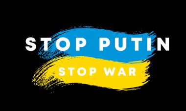 Putin 'i ve savaş bayrağını durdurun. Ukrayna bayrağı. Uluslararası protesto. Ukrayna 'daki savaşı durdurun. Vektör EPS 10.