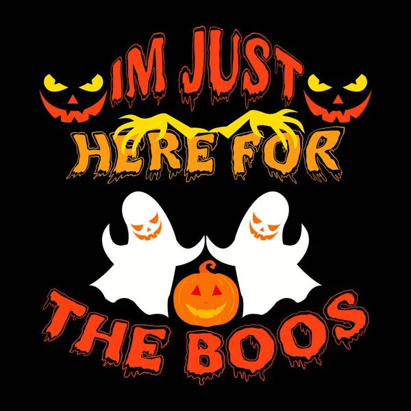 Just Here Boos Typography Tshirt Design — Stockvektor