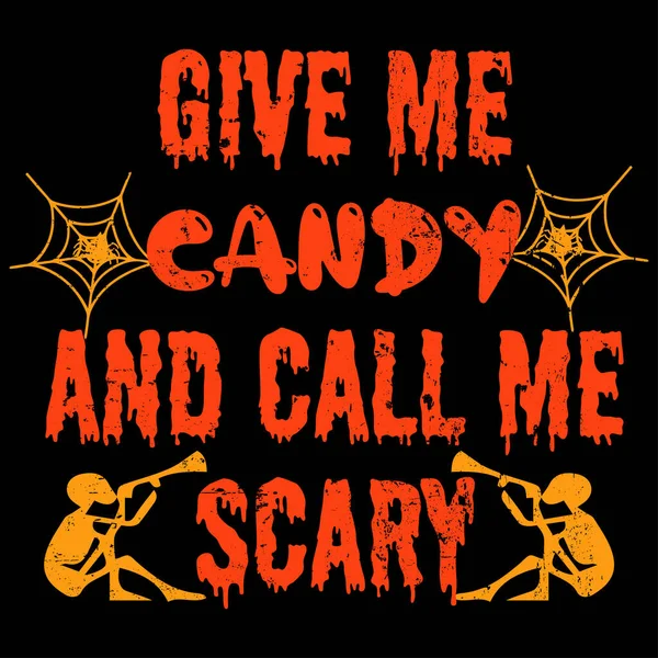 Give Candy Call Scary Grunge Typography Tshirt Design — Stock Vector