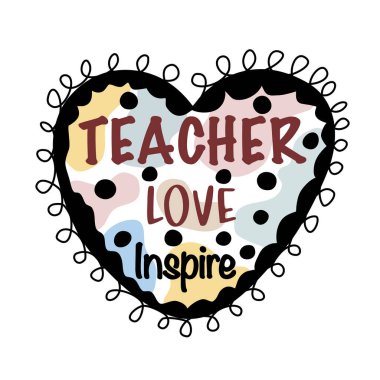 Vektör illüstrasyon Alıntıları ve ilham öğretmenleri, tişört tasarımları için tasarım karalama tarzı, kartlar, dijital baskılar, öğretmenler günü, hediyeler, tuval baskıları, çantalar ve daha fazlası.