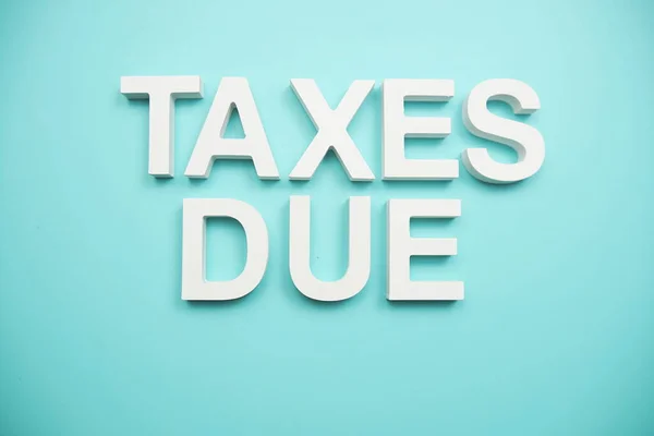 Taxes Due Alphabet Letters Blue Background — Stock Photo, Image