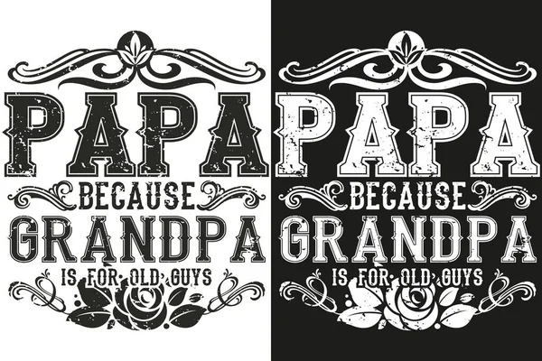 Papa Because Grandpa Old Guys Shirt Design — Vetor de Stock