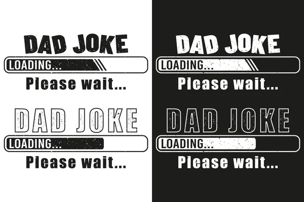 Dad Joke Φόρτωση Παρακαλώ Περιμένετε Shirt Design — Διανυσματικό Αρχείο