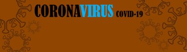 CORONAVIRUS COVID-19 - Virüs kahverengi turuncu soyut doku arka plan panoramasında izole edilmiş, üst görünümü metin için boşluk (tamamlayıcı renkler) )