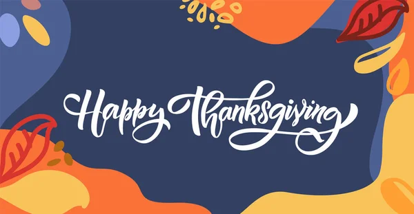 Ręcznie rysowany plakat typograficzny Dziękczynienia. Cytat z uroczystości Happy Thanksgiving na teksturowanym tle dla pocztówki — Wektor stockowy