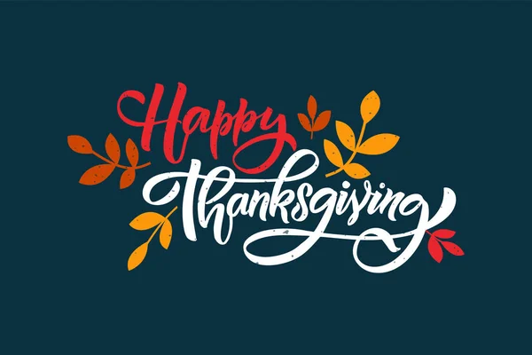 Met de hand getekend Thanksgiving typografie poster. Viering citaat Happy Thanksgiving op getextureerde achtergrond voor ansichtkaart — Stockvector